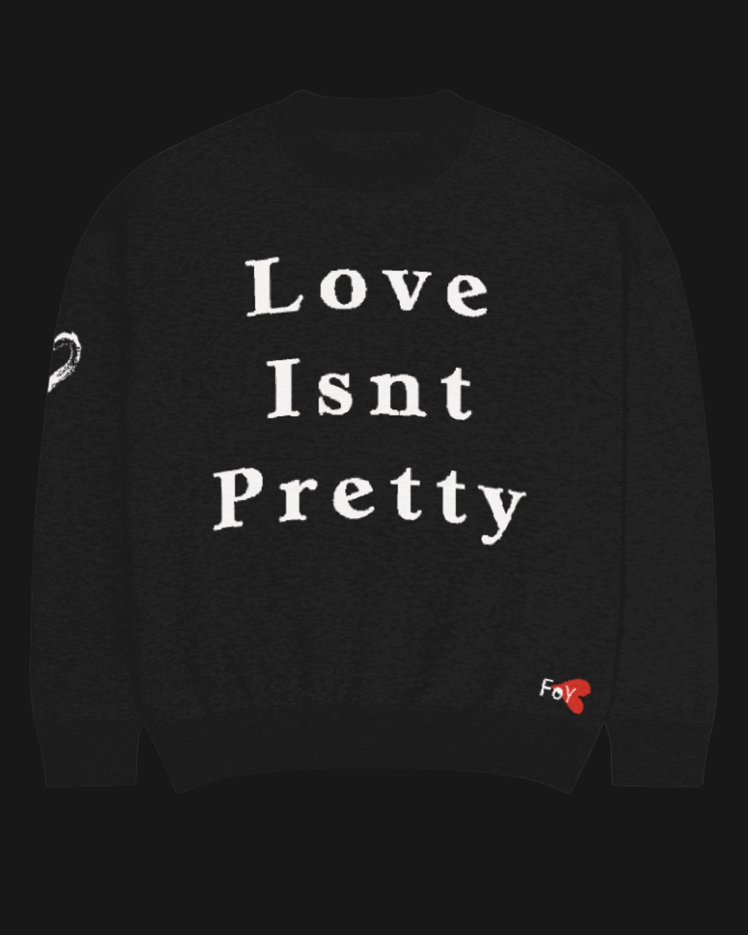 Love isnt pretty (after this sweat)sweaterFOY